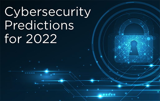 Top 5 Cybersecurity Predictions for 2022